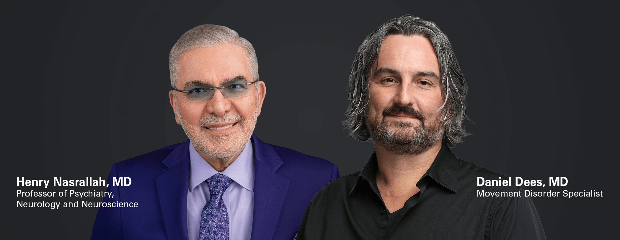 Expert Commentary With Henry Nasrallah, MD, and Daniel Dees, MD